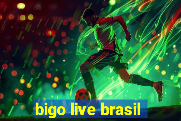 bigo live brasil